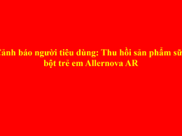 Cảnh báo người tiêu dùng: Thu hồi sản phẩm sữa bột trẻ em Allernova AR