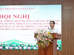 Xuân Mai Sơ kết công tác Quân sự, quốc phòng địa phương 6 tháng đầu năm; Tổng kết thi hành Luật Quốc phòng năm 2018, Luật DQTV năm 2019, Luật GDQP&AN năm 2013