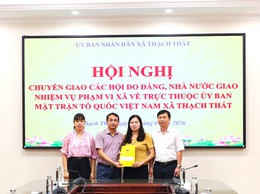 Hội nghị chuyển giao các hội do Đảng, Nhà nước giao nhiệm vụ về trực thuộc Ủy ban MTTQ Việt Nam xã Thạch Thất