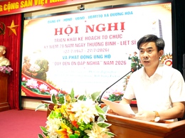 Hội nghị triển khai kế hoạch tổ chức kỷ niệm 79 năm ngày thương binh liệt sĩ (27/7/1947-27/7/2026) và phát động Quỹ “Đền ơn đáp nghĩa” năm 2026