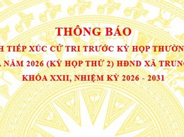 THÔNG BÁO LỊCH TIẾP XÚC CỬ TRI TRƯỚC KỲ HỌP THƯỜNG LỆ GIỮA NĂM 2026 (KỲ HỌP THỨ 2) HĐND XÃ TRUNG GIÃ KHÓA XXII, NHIỆM KỲ 2026 - 2031