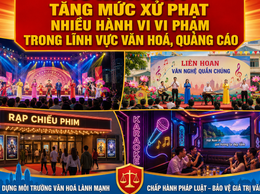 Từ ngày 01/7/2026 nhiều hành vi vi phạm trong lĩnh vực văn hóa, quảng cáo tại Hà Nội bị tăng mức xử phạt