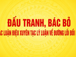 Đấu tranh, bác bỏ các luận điệu xuyên tạc lý luận về đường lối đổi mới