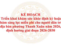 Chương trình khám sức khỏe định kỳ và khám sàng lọc miễn phí năm 2026 cho người dân phường Thanh Xuân