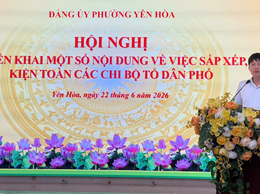Đảng ủy phường Yên Hòa triển khai kiện toàn chi bộ tổ dân phố, nâng cao năng lực lãnh đạo ở cơ sở