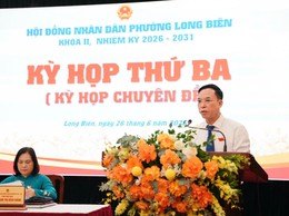 Kỳ họp chuyên đề (kỳ họp thứ ba) Hội đồng nhân dân phường Long Biên khóa II, nhiệm kỳ 2026 - 2031