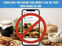 Bài tuyên truyền Cảnh giác với quảng cáo khám bệnh, chữa bệnh và sản phẩm y dược cổ truyền không đúng quy định