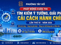 Phường Tây Hồ phát động Cuộc thi tìm kiếm ý tưởng, giải pháp cải cách hành chính lần thứ 3 năm 2026