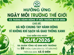 Hưởng ứng Ngày Môi trường thế giới và Tháng hành động vì môi trường năm 2026