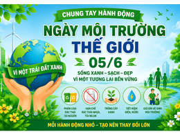Chào mừng ngày môi trường thế giới 05/6: Chung tay hành động vì một tương lai xanh