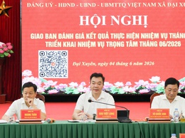 Hội nghị giao ban công tác tháng 5, triển khai nhiệm vụ trọng tâm tháng 6 năm 2026