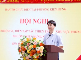 Phường Kiến Hưng triển khai nhiệm vụ diễn tập tác chiến khu vực phòng thủ năm 2026