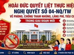 Hoài Đức quyết liệt thực hiện Nghị quyết số 04-NQ/TW về phòng, chống tham nhũng, lãng phí, tiêu cực trong giai đoạn mới