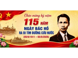 KỶ NIỆM 115 NĂM NGÀY BÁC HỒ RA ĐI TÌM ĐƯỜNG CỨU NƯỚC (05/6/1911 - 05/6/2026)