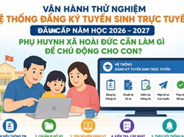 Vận hành thử nghiệm hệ thống đăng ký tuyển sinh trực tuyến đầu cấp năm học 2026 – 2027:  Phụ huynh xã Hoài Đức cần làm gì để chủ động cho con?