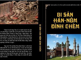 Tái bản cuốn sách Di sản Hán - Nôm đình Chèm