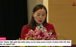 Phúc Thịnh: Hội nghị tập huấn nâng cao kỹ năng tuyên truyền về phát triển thể chất, tầm vóc người Việt