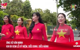(video) Chỉ dẫn khi đi xem Lễ kỷ niệm, diễu binh, diễu hành.