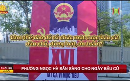 Phóng sự tổng kết cuộc Bầu cử đại biểu Quốc hội khóa XVI và đại biểu HĐND các cấp, nhiệm kỳ 2026-2031 trên địa bàn phường Ngọc Hà