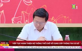 Tiếp tục hoàn thiện hệ thống thể chế về cung cấp thông tin cơ sở