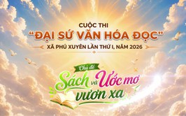Tuyên truyền Cuộc thi Đại sứ văn hóa đọc xã Phú Xuyên lần thứ I năm 2026