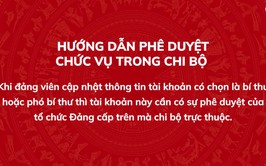 
Hướng dẫn Phê duyệt chức vụ trong chi bộ