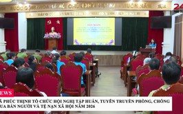 XÃ PHÚC THỊNH TỔ CHỨC HỘI NGHỊ TẬP HUẤN, TUYÊN TRUYỀN PHÒNG, CHỐNG MUA BÁN NGƯỜI VÀ TỆ NẠN XÃ HỘI NĂM 2026