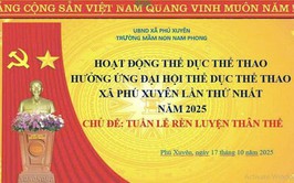 Các trường học trên địa bàn xã Phú Xuyên sôi nổi tổ chức hoạt động thể dục thể thao chào mừng Đại hội Thể dục thể thao xã lần thứ I năm 2025