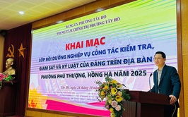 Khai mạc lớp bồi dưỡng nghiệp vụ công tác kiểm tra, giám sát và kỷ luật của Đảng năm 2025