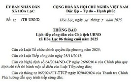 UBND xã Hòa Lạc thông báo Lịch tiếp công dân của Chủ tịch UBND xã Hòa Lạc 06 tháng cuối năm 2025!