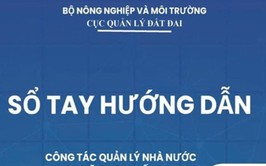 Ban hành sổ tay hướng dẫn quản lý đất đai trong mô hình chính quyền địa phương hai cấp