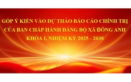 Lấy ý kiến góp ý dự thảo Báo cáo chính trị trình Đại hội đại biểu Đảng bộ xã Đông Anh lần thứ I, nhiệm kỳ 2025 - 2030
