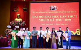 Đại hội đại biểu Đảng bộ Doanh nghiệp phường Thanh Xuân: Khẳng định vai trò hạt nhân kinh tế Đảng thời chuyển đổi số