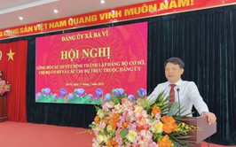Đảng uỷ xã Ba Vì tổ chức Hội nghị công bố các quyết định thành lập Đảng bộ cơ sở, chi bộ cơ sở và các chi bộ trực thuộc Đảng uỷ.