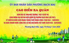 Phường Bạch Mai tổ chức cao điểm ra quân đảm bảo vệ sinh môi trường, trật tự đô thị