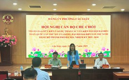 Hội nghị cán bộ chủ chốt phường Cầu Giấy về công tác nhân sự và thảo luận góp ý văn kiện trình đại hội các cấp