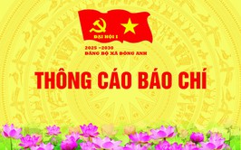 THÔNG CÁO BÁO CHÍ 
Đại hội đại biểu Đảng bộ xã Đông Anh lần thứ I, nhiệm kỳ 2025 – 2030