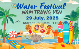 TRƯỜNG MẦM NON NAM TRUNG YÊN VỚI “LỄ HỘI NƯỚC MÙA HÈ - WATER FESTIVAL 2025