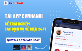 Tải App EVNHANOI để trải nghiệm dịch vụ điện 24/7