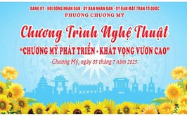 Chương trình nghệ thuật  “Chương Mỹ phát triển – khát vọng vươn cao”