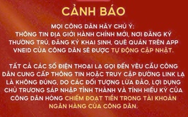 Cảnh giác trước chiêu trò lừa đảo mới lợi dụng việc sáp nhập các đơn vị hành chính