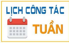 LỊCH CÔNG TÁC TUẦN CỦA LÃNH ĐẠO TRUNG TÂM