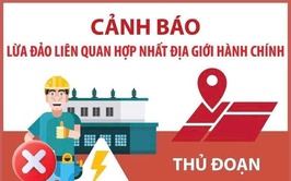 CẢNH BÁO LỪA ĐẢO LIÊN QUAN HỢP NHẤT ĐỊA GIỚI HÀNH CHÍNH