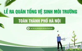 Lễ ra quân tổng vệ sinh môi trường tại 126 xã, phường trên địa bàn Thành phố