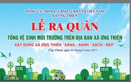 Ứng Thiên đồng loạt ra quân tổng vệ sinh môi trường tại 29 thôn: Chung tay xây dựng xã “Sáng - Xanh - Sạch - Đẹp”