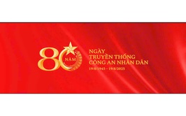 Kỷ niệm 80 năm Ngày truyền thống Công an nhân dân Việt Nam và 20 năm Ngày hội Toàn dân bảo vệ an ninh Tổ quốc (19/8/1945 - 19/8/2025):