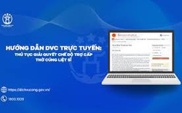 Hướng dẫn DVC trực tuyến: Giải quyết chế độ trợ cấp thờ cúng liệt sĩ 