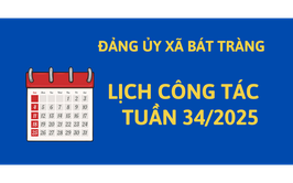 LỊCH CÔNG TÁC TUẦN 34/2025- ĐẢNG ỦY XÃ