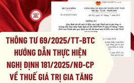 Thông tư số 69/2025/TT-BTC quy định cho tiết về mộ số điều  của Luật thuế GTGT và hướng dẫn thực hiện Nghị định 181/2025/NĐ-CP