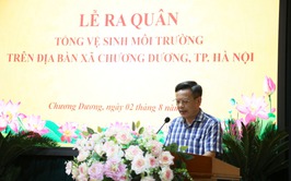 Xã Chương Dương ra quân tổng vệ sinh môi trường,
 tạo cảnh quan xanh- sạch - đẹp

